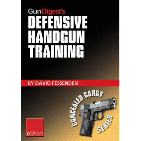 Gun Digest's Defensive Handgun Training eShort - (Best Pistol Shooting Training Aid)