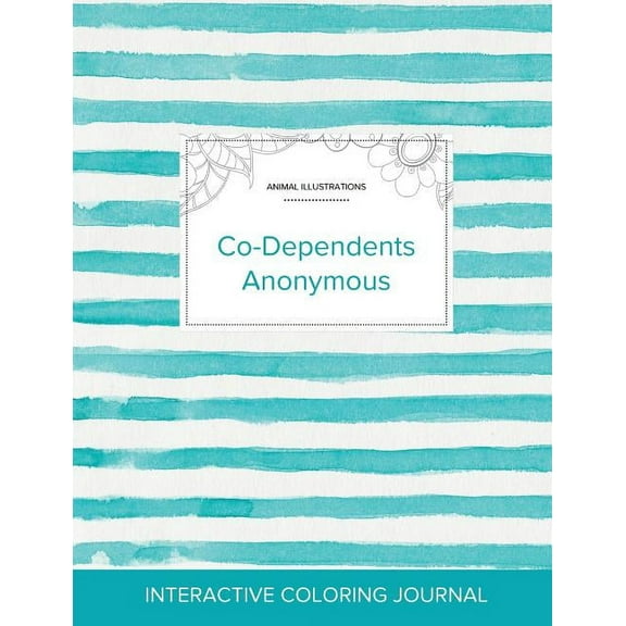 Adult Coloring Journal: Co-Dependents Anonymous Animal Illustrations, Turquoise Stripes Paperback 1360927735 9781360927732 Courtney Wegner