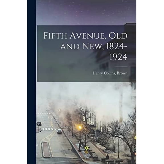 Fifth Avenue, Old and New, 1824-1924 (Paperback)