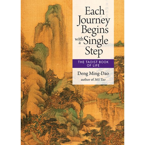 Pre-Owned Each Journey Begins with a Single Step: The Taoist Book of Life (Paperback) 1571748385 9781571748386