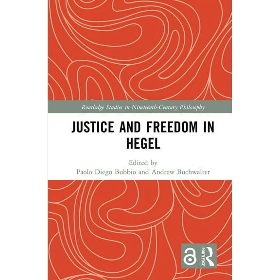 Routledge Studies in Nineteenth-Century Justice and Freedom in Hegel, (Hardcover)