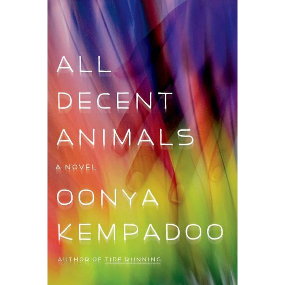 All Decent Animals : A Novel (Paperback)