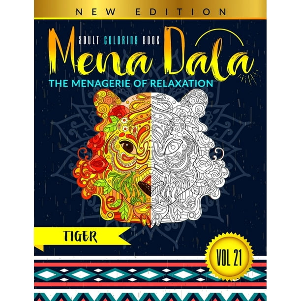 Download Adult Coloring Book Series Menadala Vol 1 Tiger Version The Menagerie Of Relaxation Stress Relieving Zentangle Animal Mandala Collections The Art Of Mandalas For Inspiration And Fun Paperback Walmart Com Walmart Com