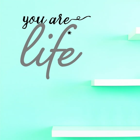 Vinyl Wall Decal Sticker : You Are Life Home Decor Picture Art 18 x 18 Inches