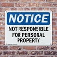 thumbnail image 4 of (2 Pack) Not Responsible For Personal Property OSHA Notice Sign 24 Inch X 18 Inch Indoor / Outdoor Rust-Free Aluminum Metal Signs for Workplace, Workshop, and Construction Site, Made in, 4 of 8