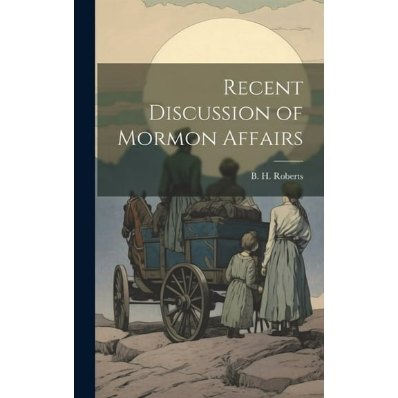 Recent Discussion of Mormon Affairs (Hardcover)