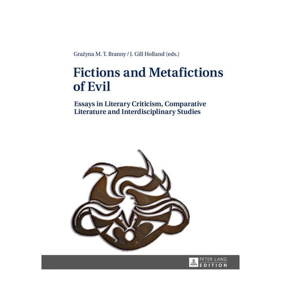 Fictions and Metafictions of Evil: Essays in Literary Criticism, Comparative Literature and Interdisciplinary Studies (Hardcover)