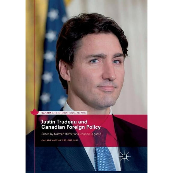 Canada and International Affairs Justin Trudeau and Canadian Foreign Policy, (Paperback)