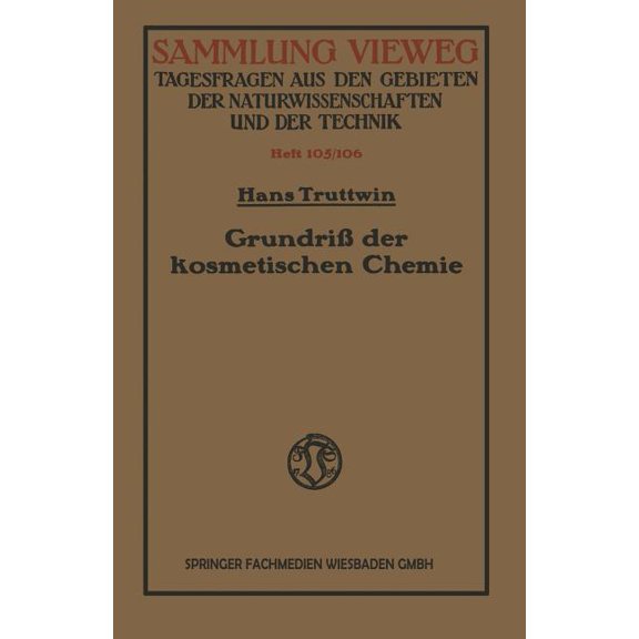 Sammlung Vieweg Grundrià Der Kosmetischen Chemie, (Paperback)