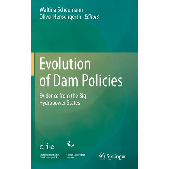 Evolution of Dam Policies: Evidence from the Big Hydropower States, (Hardcover)