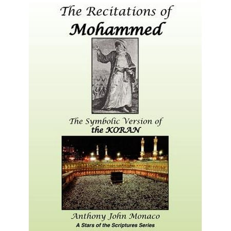 The Recitations of Mohammed : The Symbolic Version of the