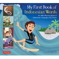 thumbnail image 1 of My First Book of Indonesian Words: An ABC Rhyming Book of Indonesian Language and Culture, 1 of 1