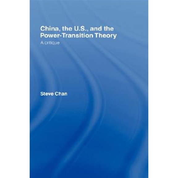 Pre-Owned China, the US and the Power-Transition Theory: A Critique, (Hardcover)