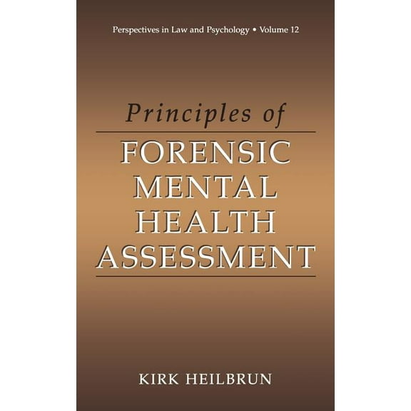 Perspectives in Law & Psychology Principles of Forensic Mental Health Assessment, Book 12, (Hardcover)