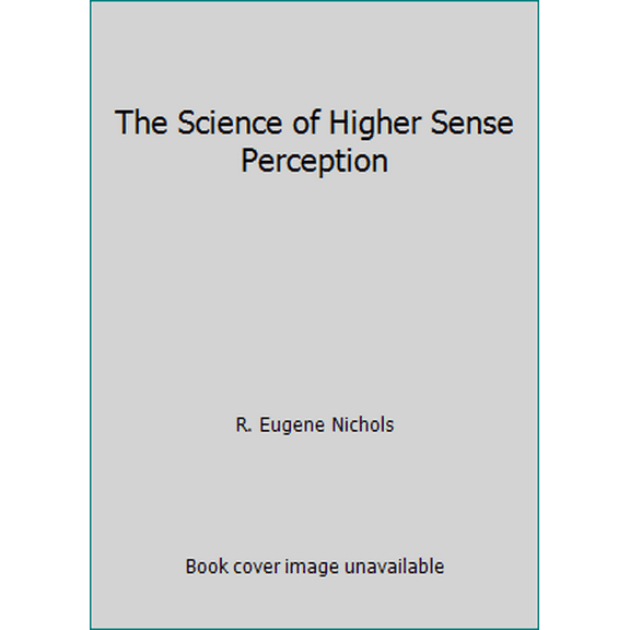 Pre-Owned The Science of Higher Sense Perception (Hardcover) 0137954433 9780137954438