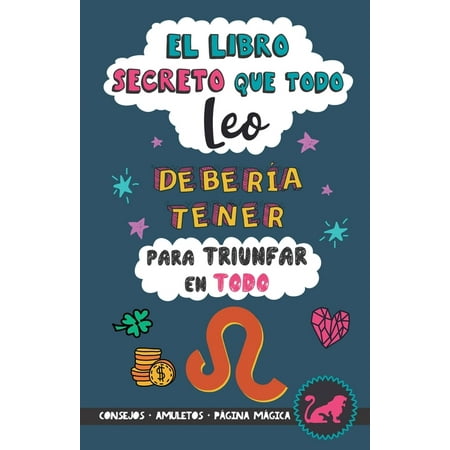 El libro secreto que todo Leo debería tener para triunfar en todo, (Paperback)