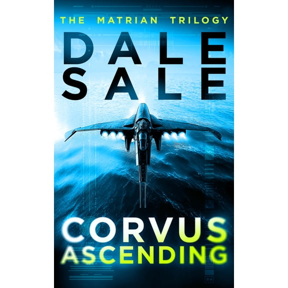 The Matrian Trilogy Corvus Ascending: The Matrian Trilogy Book 1, Book 1, (Paperback)