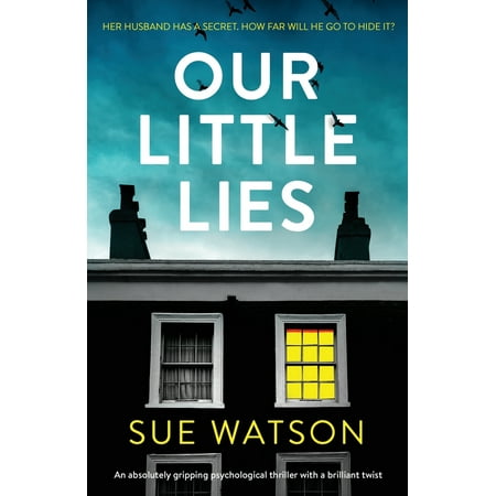Our Little Lies: An Absolutely Gripping Psychological Thriller with a Brilliant Twist