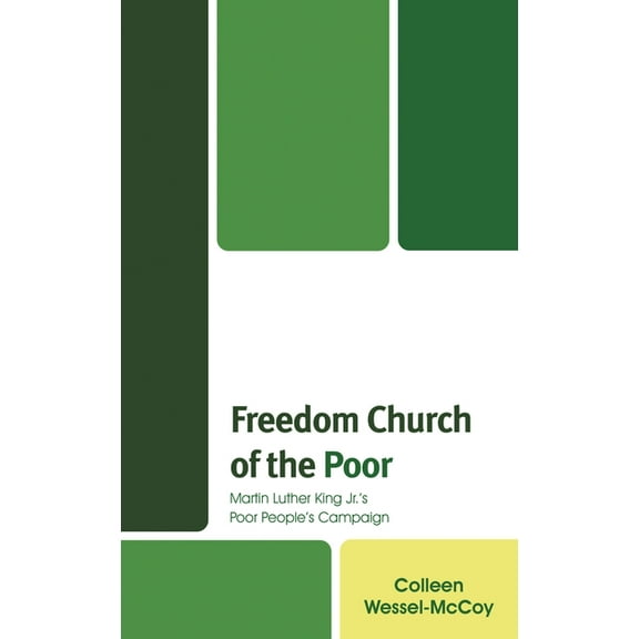 Freedom Church of the Poor: Martin Luther King Jr's Poor People's Campaign, (Paperback)
