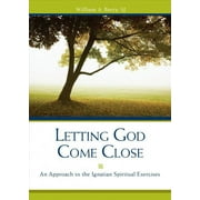 Letting God Come Close : An Approach to the Ignatian Spiritual Exercises (Paperback)