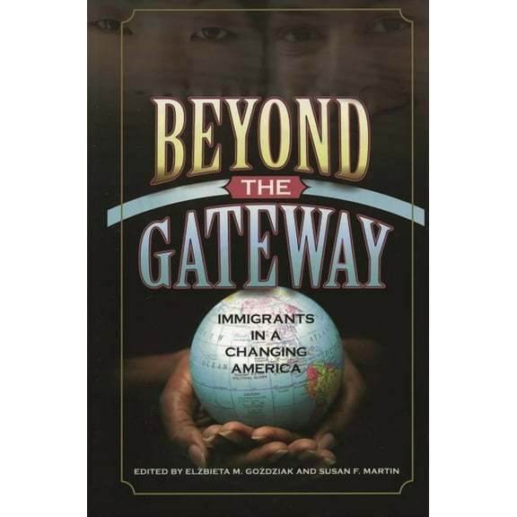 Program in Migration and Refugee Studies Beyond the Gateway: Immigrants in a Changing America, (Paperback)