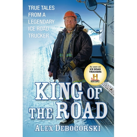 Pre-Owned King of the Road: True Tales from a Legendary Ice Road Trucker (Hardcover) 0470643684 9780470643686