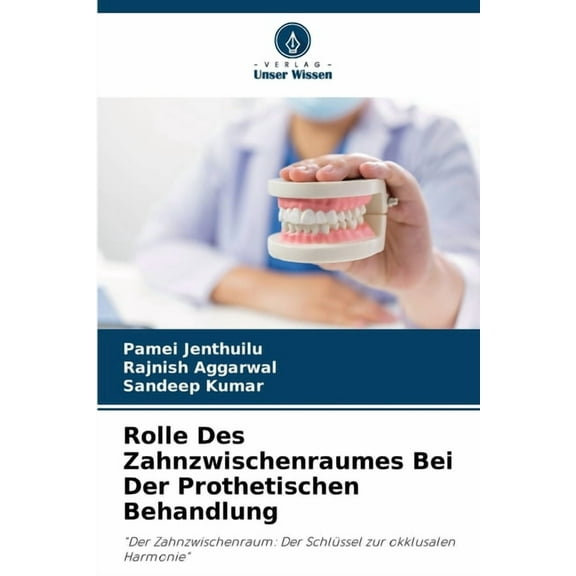 Rolle Des Zahnzwischenraumes Bei Der Prothetischen Behandlung, (Paperback)