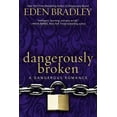thumbnail image 1 of Pre-Owned Dangerously Broken (Paperback) 042526999X 9780425269992, 1 of 2