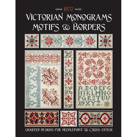 Victorian Monograms Motifs & Borders: Charted Designs for Needlepoint & Cross Stitch, (Paperback)
