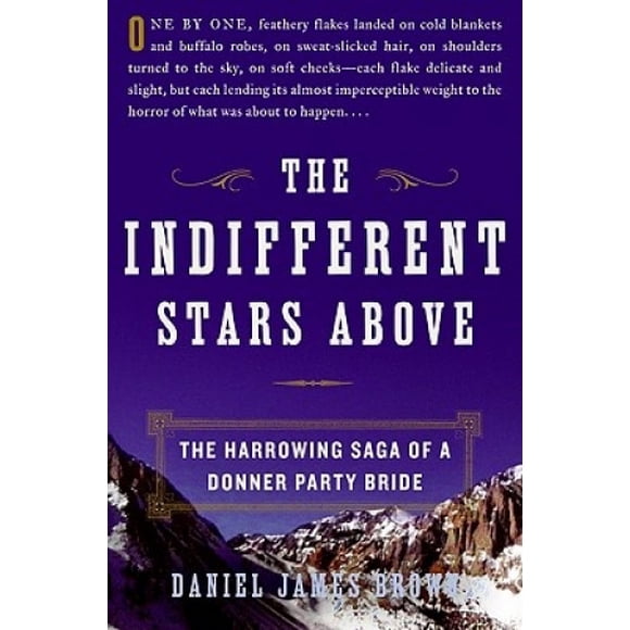 The Indifferent Stars Above: The Harrowing Saga of a Donner Party Bride