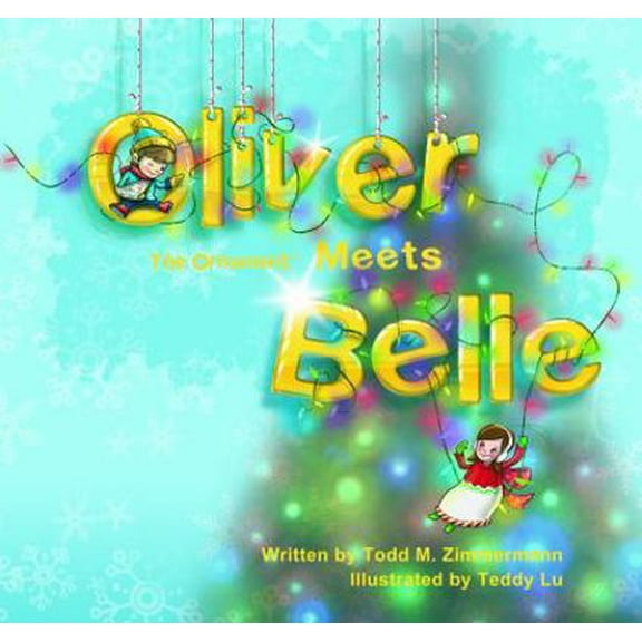 Pre-Owned Oliver the Ornament Meets Belle (Hardcover) 0986341657 9780986341656