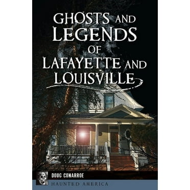 Haunted America: Ghosts and Legends of Lafayette and Louisville (Paperback)