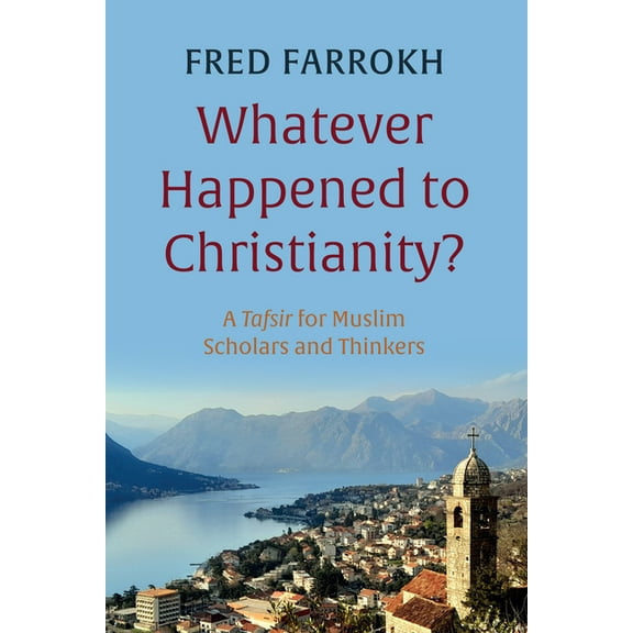 Whatever Happened to Christianity? (Hardcover)