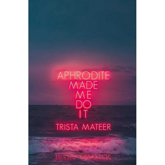 Myth and Magick Aphrodite Made Me Do It, (Paperback)