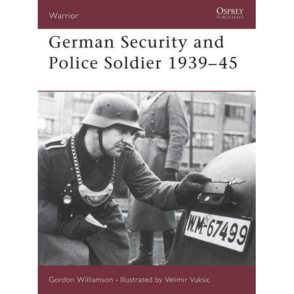 Warrior: German Security and Police Soldier 1939–45 (Paperback)