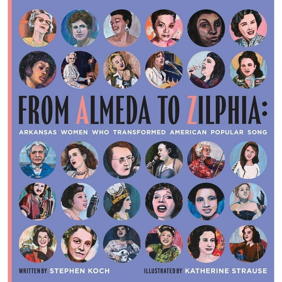 From Almeda to Zilphia: Arkansas Women Who Transformed American Popular Song, (Paperback)