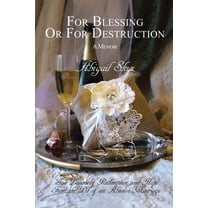 For Blessing Or For Destruction: God Lessons of Redemption and Hope From the Pit of an Abusive Marriage (Paperback)