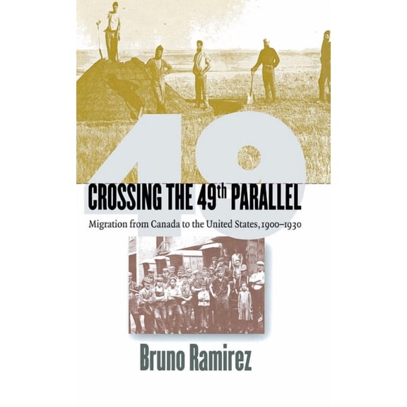 Crossing the 49th Parallel, (Hardcover)