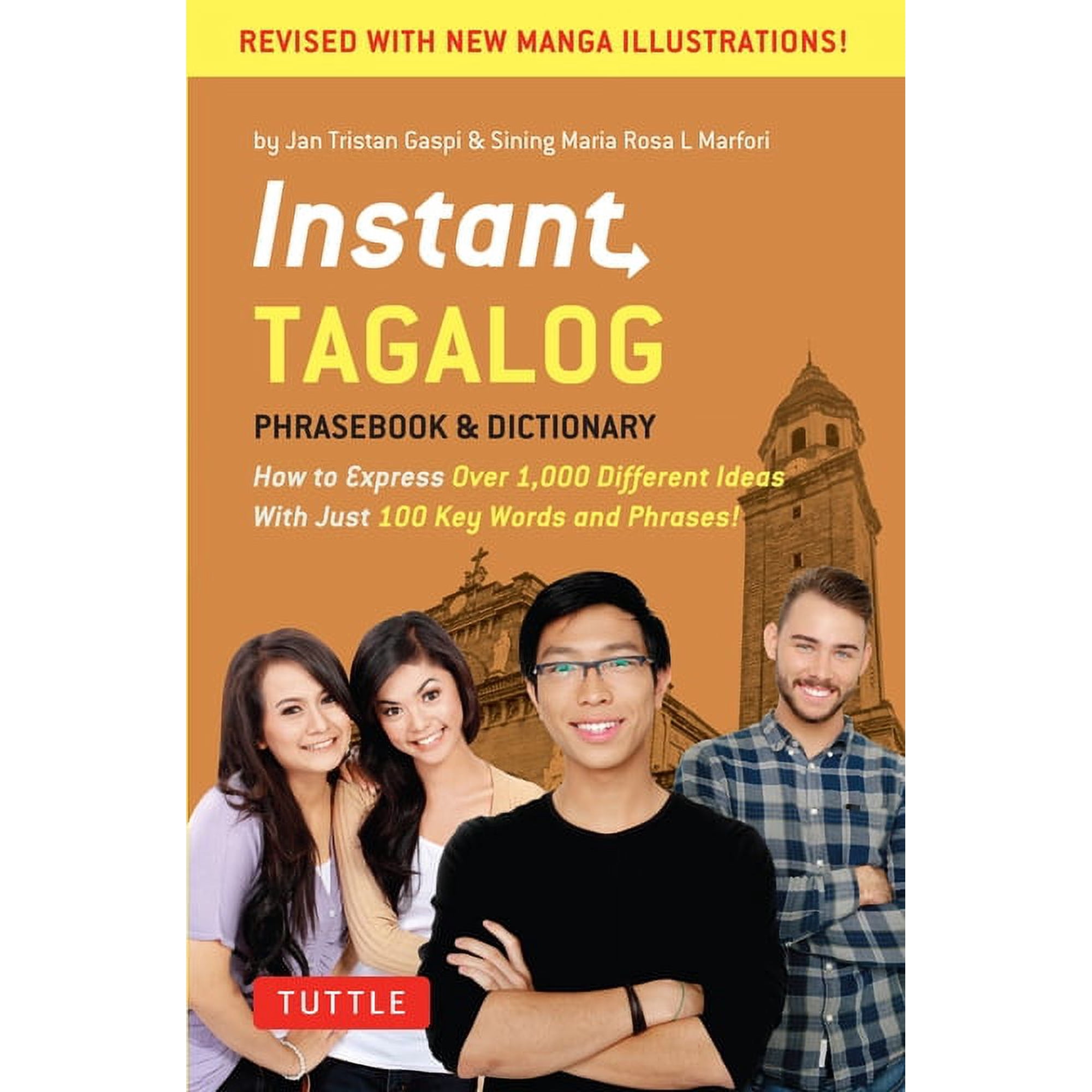Instant Phrasebook Instant Tagalog: How to Express Over 1,000 Different Ideas with Just 100 Key Words and Phrases! (a Tagalog Phrasebook & , (Paperback)