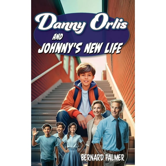 Danny Orlis Danny Orlis and Johnny's New Life, Book 57, (Paperback)