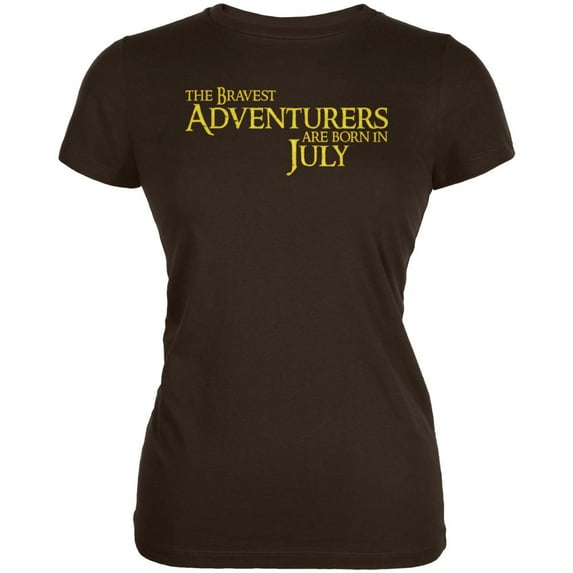 Brave Adventurers are Born in July Juniors Soft T Shirt Brown X-LG