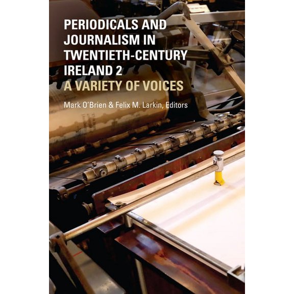 Periodicals and Journalism in Twentieth-Century Ireland 2 : A Variety of Voices (Hardcover)