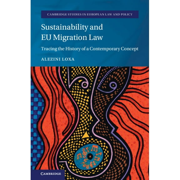Cambridge Studies in European Law and Po Sustainability and EU Migration Law, (Hardcover)