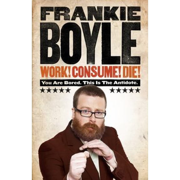 Pre-Owned Work! Consume! Die!: I Am Actually Almost Completely Insane Now (Paperback) 0007426801 9780007426805