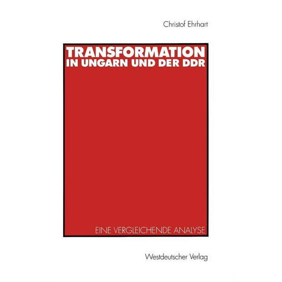 Transformation in Ungarn Und Der DDR: Eine Vergleichende Analyse, (Paperback)