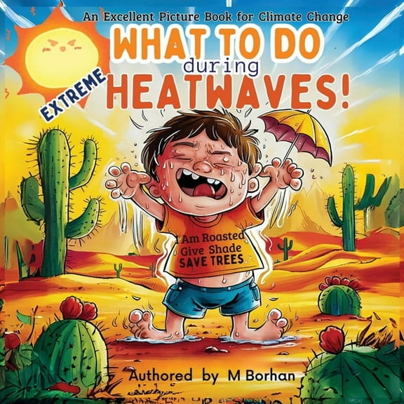 Climate Crisis Books for Kids What to Do during Extreme Heatwaves?: An Excellent Book to educate Children about Heating Climate Change, (Paperback)