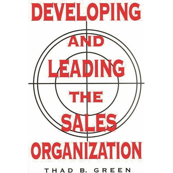Developing and Leading the Sales Organization (Hardcover)