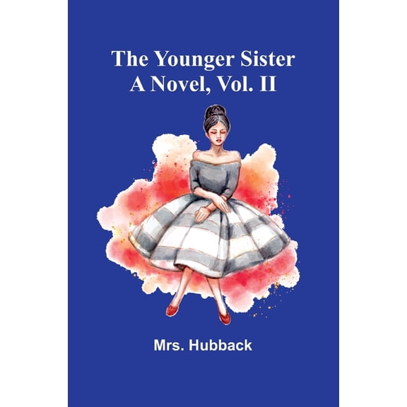 The Younger Sister: A Novel, Vol. II., (Paperback)