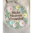 thumbnail image 2 of Embroidered Christian Sweatshirt: Make Heaven Crowded Floral Crewneck, 2 of 5