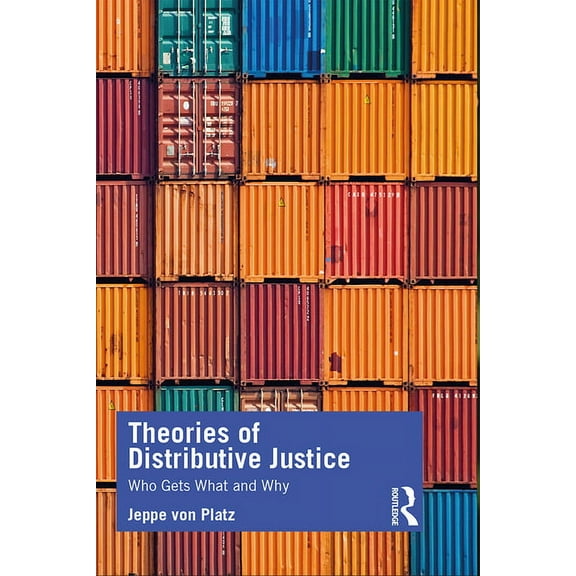 Theories of Distributive Justice: Who Gets What and Why, (Paperback)